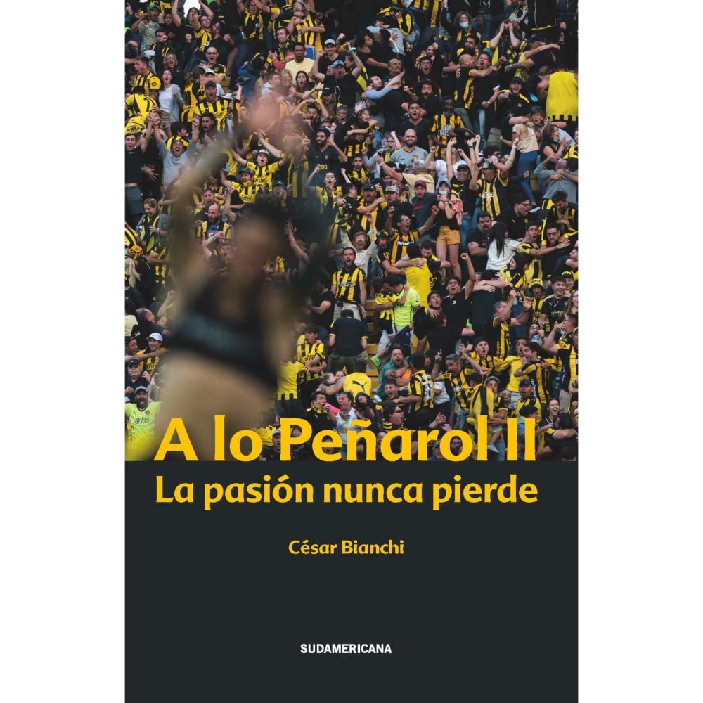Libro A Lo Peñarol II - La Pasión Nunca Pierde
