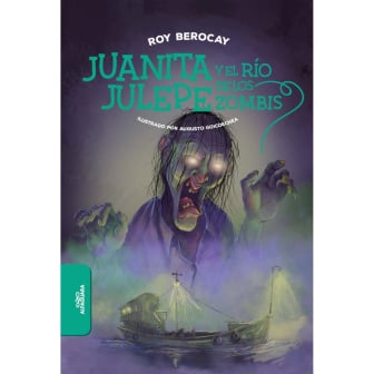 Libro Juanita Julepe y el Río de los Zombies 
