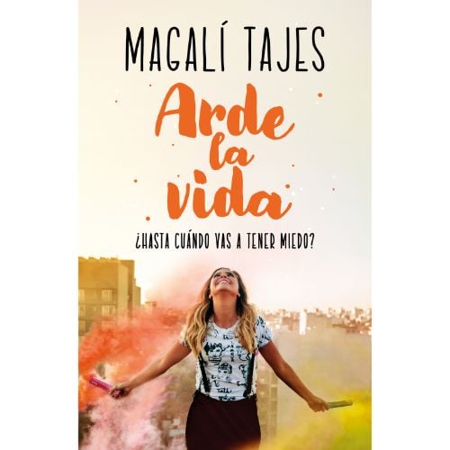 ARDE LA VIDA - MAGALI TAJES