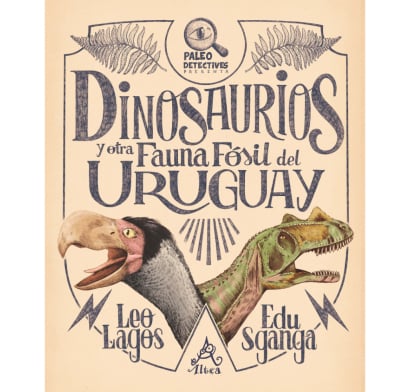 Libro Dinosaurios y otra fauna fósil del Uruguay