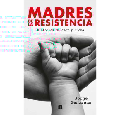 Libro Madres de la resistencia - Jorge Señorans