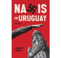 Libro Nazis En El Uruguay