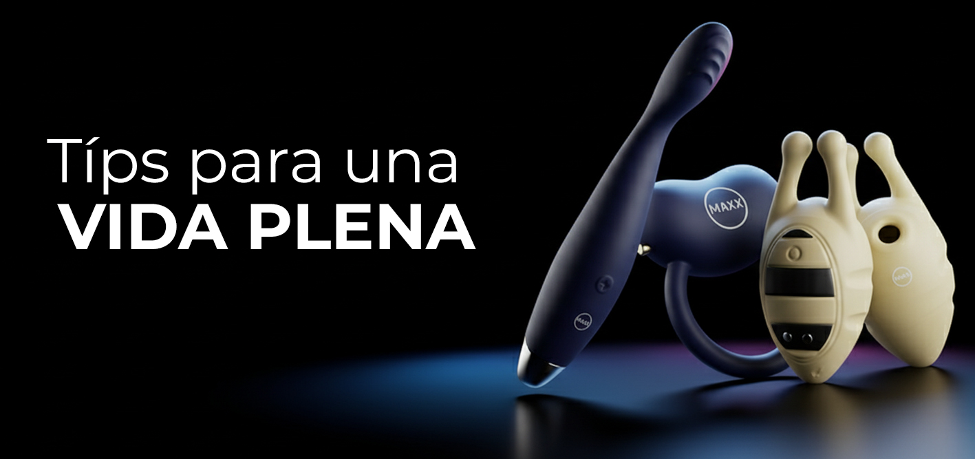 Bienestar sexual: Tips para una vida plena de la mano de Maxx
